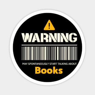 Warning may spontaneously start talking about books Magnet